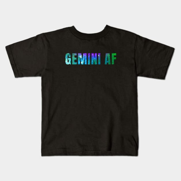 Gemini AF / Funny Gemini Shirt / Star Sign Zodiac Gift / Horoscope Astrology Gift / Birth Sign Shirt Kids T-Shirt by MeowtakuShop